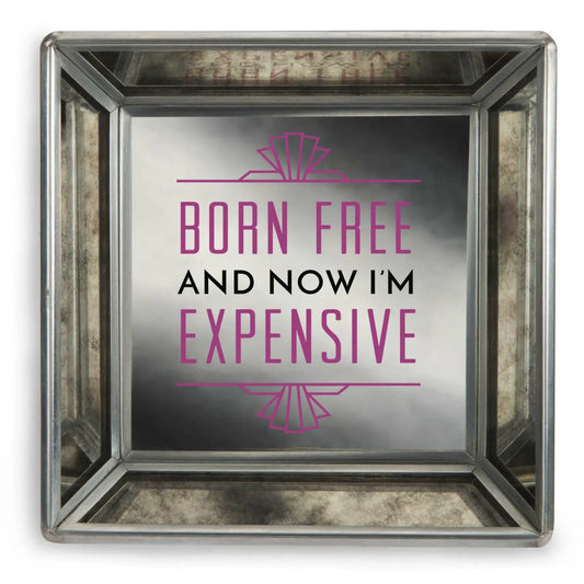 "I'm Expensive" Mirrored Trinket Dish Tray